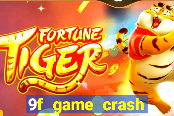 9f game crash ganhar dinheiro